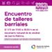 El Municipio realizará un Encuentro de Talleres Barriales