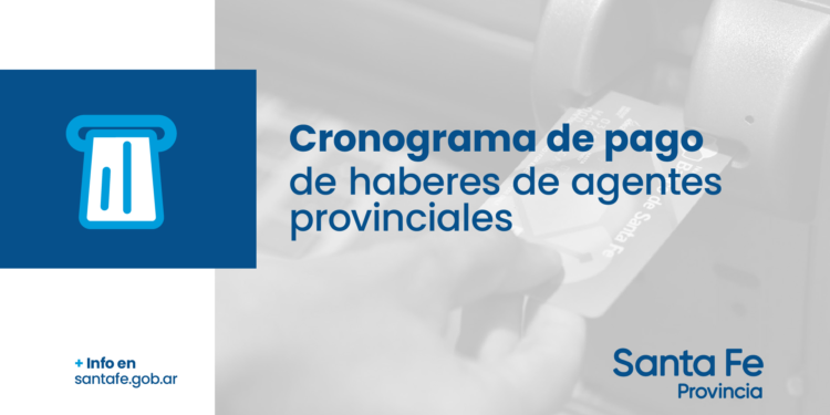 Cronograma de pago de sueldos correspondientes al mes de abril a los agentes provinciales