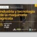 Continúan las inscripciones para la Diplomatura en Industria y Tecnología de la Maquinaria Agrícola