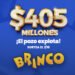 ¡EL BRINCO OFRECERÁ UN POZO HISTÓRICO DE $405 MILLONES ESTIMADOS ESTE DOMINGO!