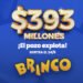¡EL BRINCO OFRECERÁ $393 MILLONES ESTIMADOS ESTE DOMINGO!