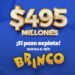 ¡EL BRINCO OFRECERÁ UN POZO HISTÓRICO DE $495 MILLONES ESTIMADOS ESTE DOMINGO!
