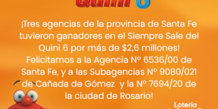 TRES AGENCIAS SANTAFESINAS ARROJARON GANADORES EN EL SIEMPRE SALE DEL QUINI 6